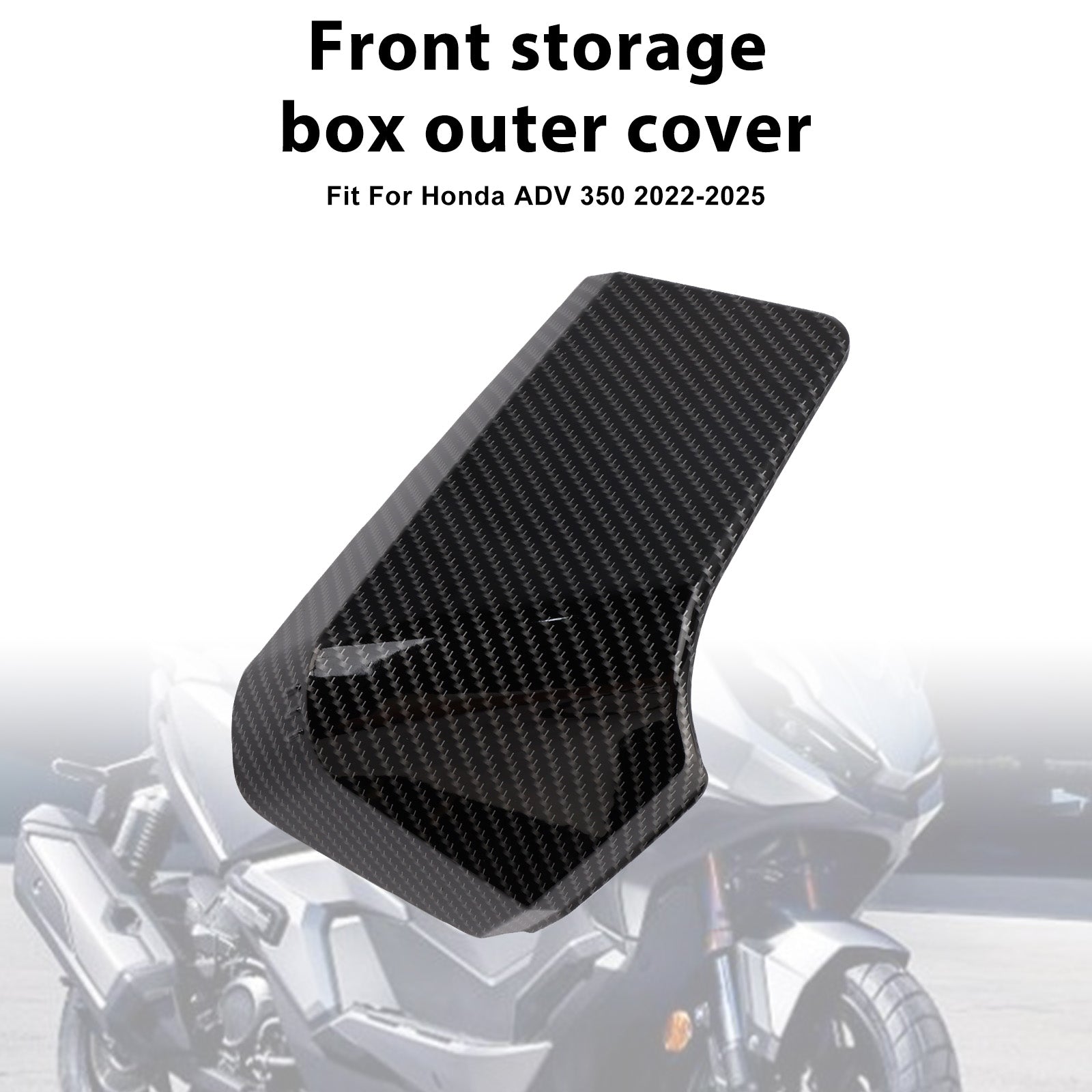 Honda ADV 350 2022-2025 Front storage box outer cover Fairing Cowl