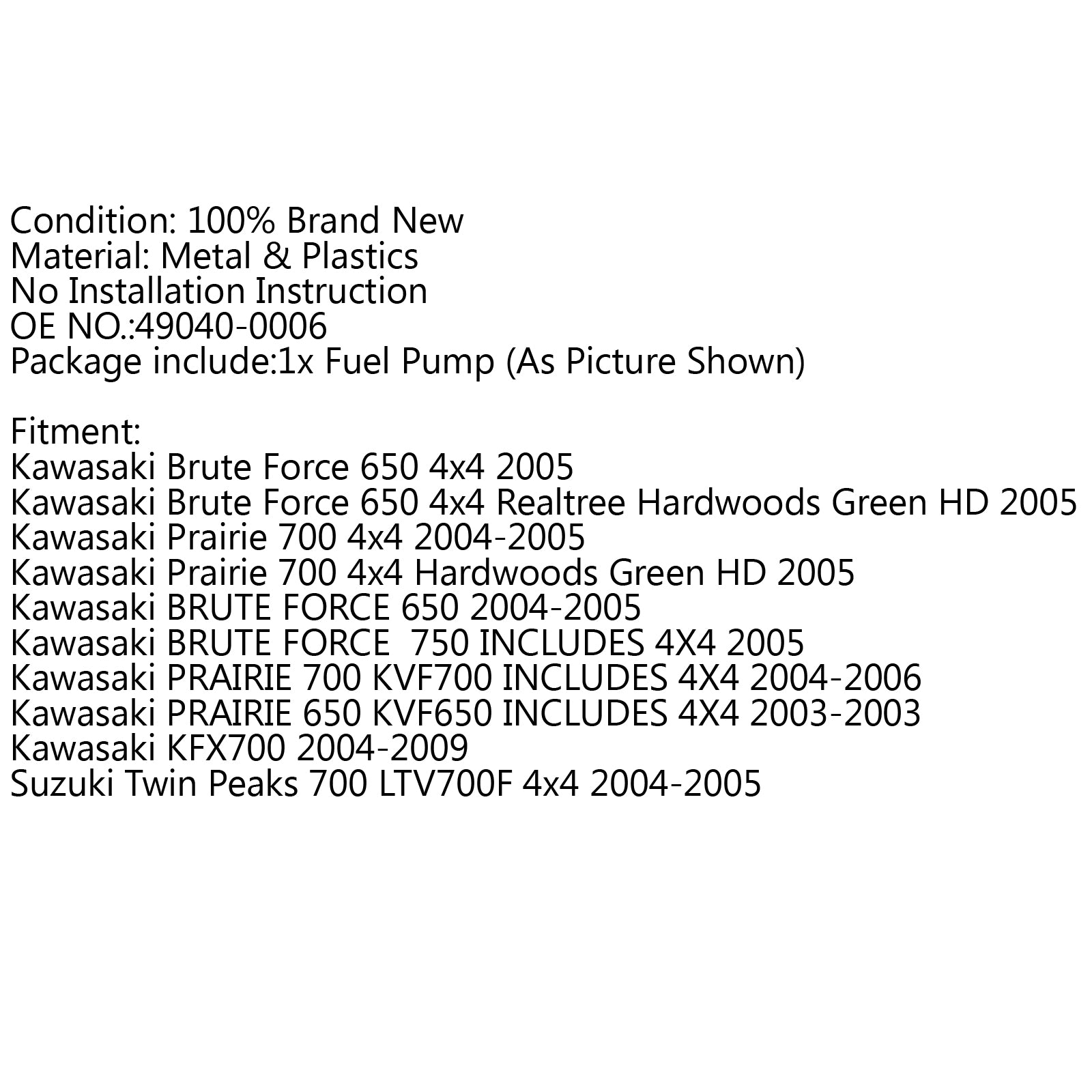 Fuel Pump For Kawasaki 49040-0006 Prairie 650 700 Brute Force 650 700 KVX700 BK