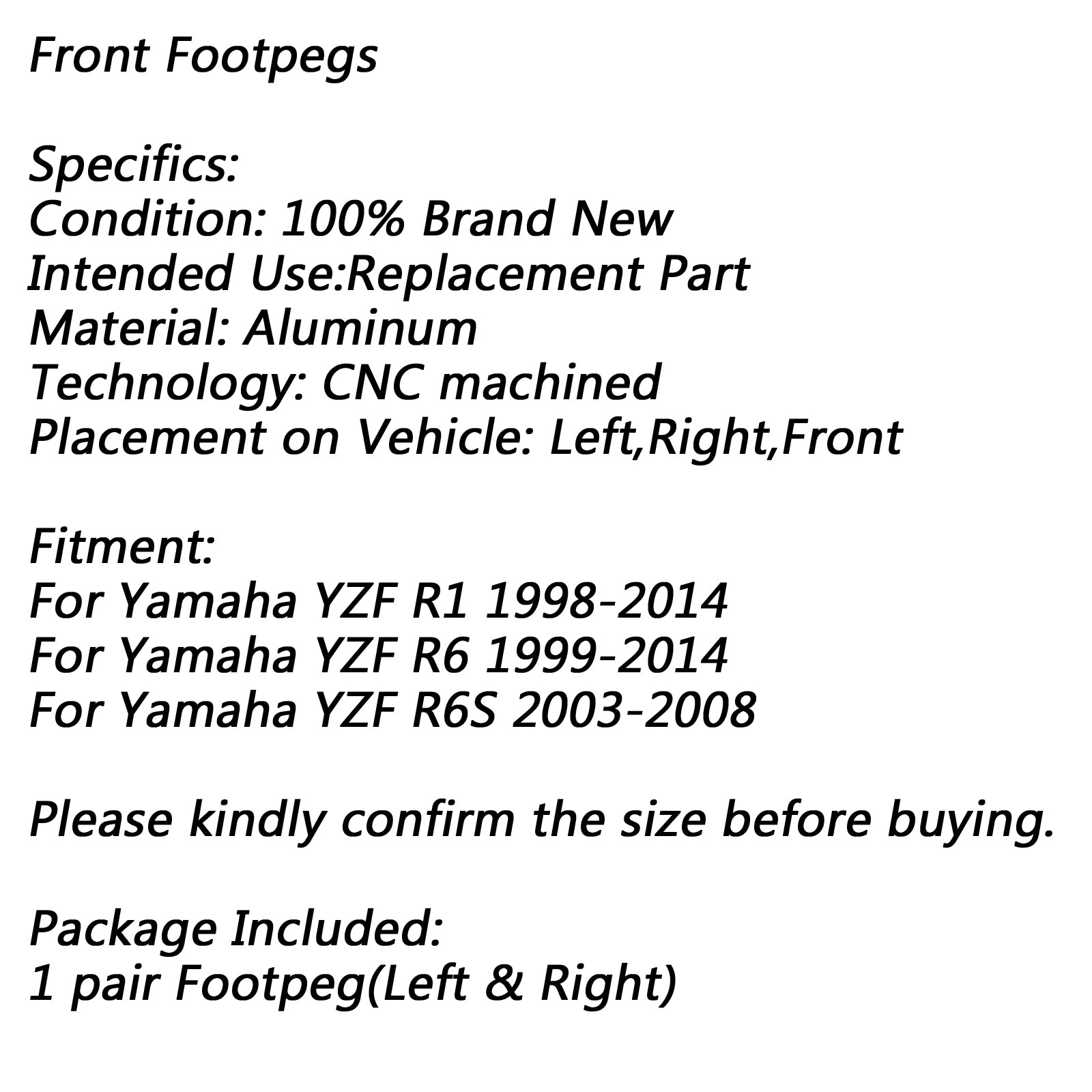 Poggiapiedi anteriore per Yamaha YZF R1 1998-2014 R6 1999-2014 R6S 03-08 Generico