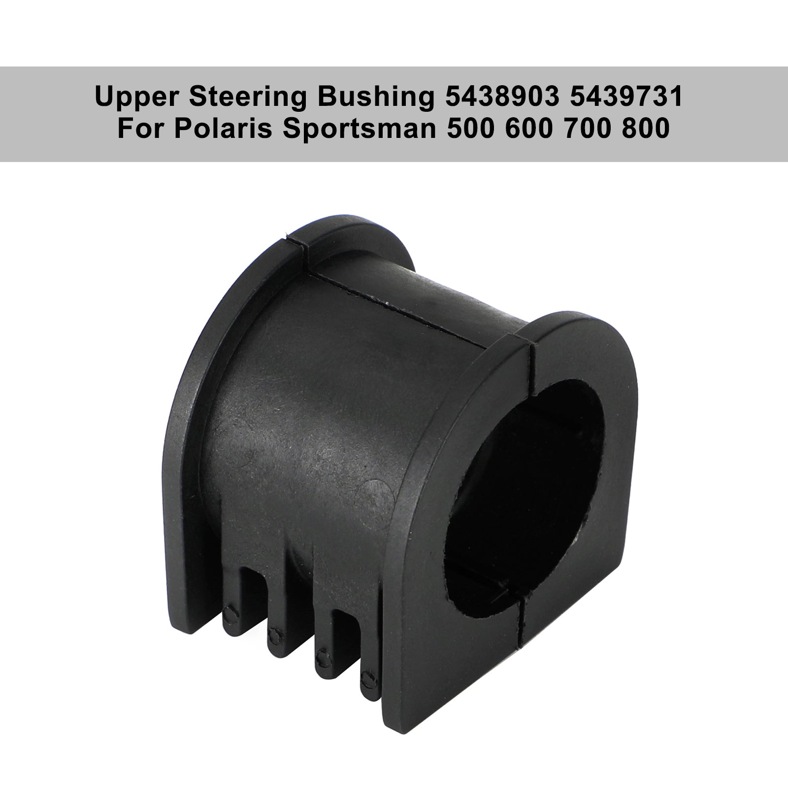 5438903 5439731 Upper Steering Bushing For Polaris Sportsman 500 600 700 800 Generic